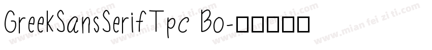 GreekSansSerifTpc Bo字体转换